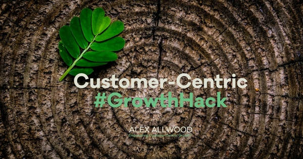 customer-centric #growthhack