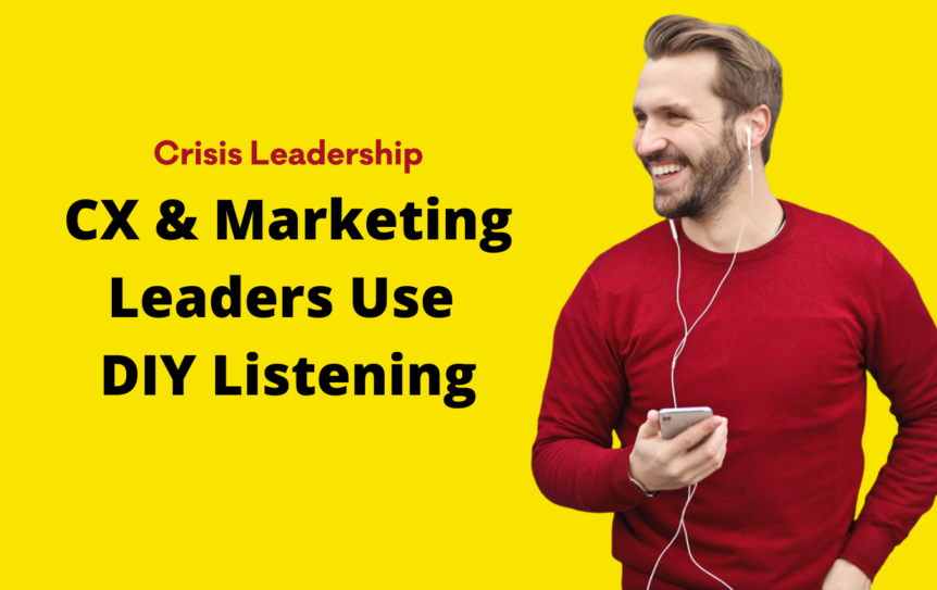 CX & Marketing Leaders Use DIY Listening